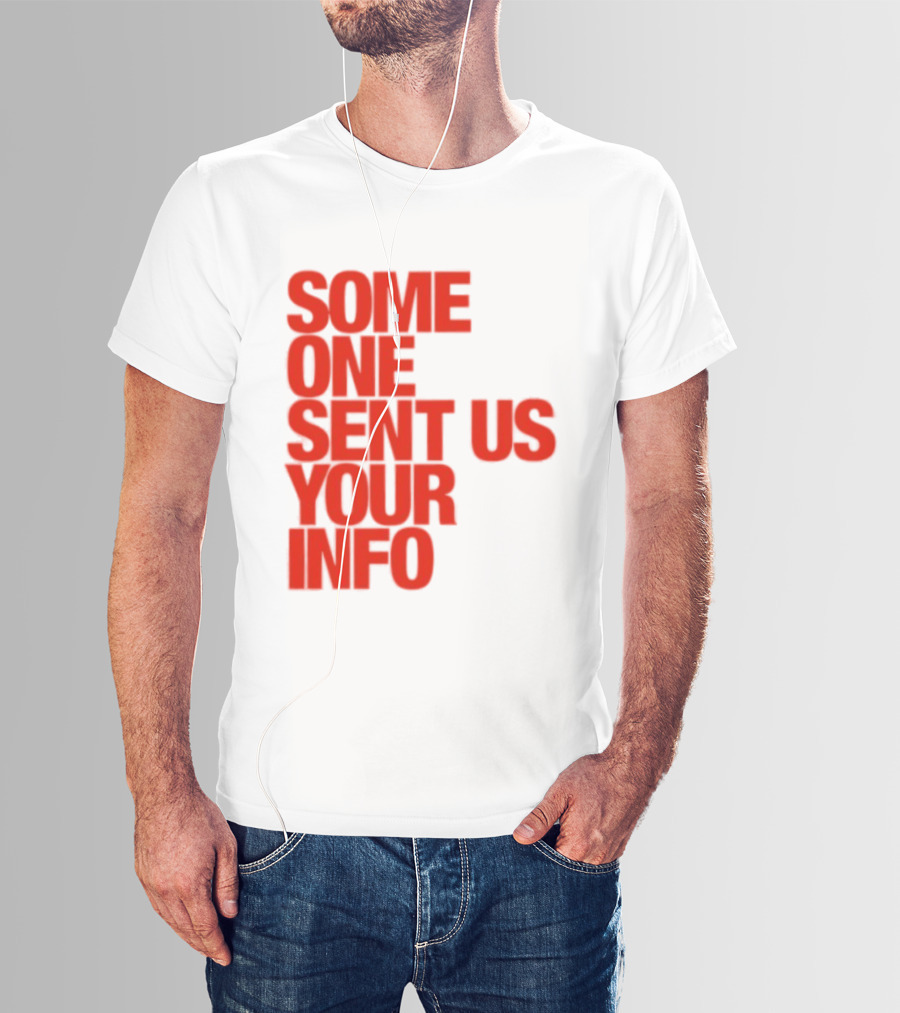 Some One Sent Us Your Info Red T-Shirt
