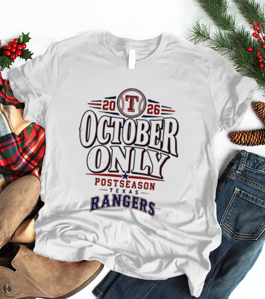 2026 Texas Rangers October Only Postseason T-Shirt