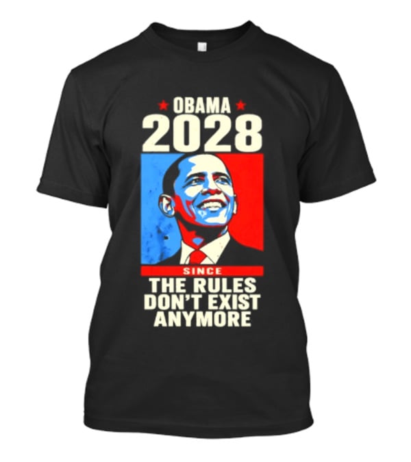 Obama 2028 Since The Rules Don't Exist Anymore Iconic Red And Blue T-Shirt
