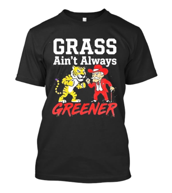 Ole Miss Rebels Vs LSU Tigers Grass Ain't Always Greener Showdown T-Shirt