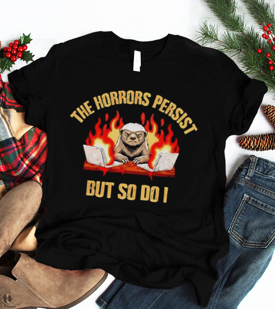 The Horrors Persist Honey Badger With Flames And Laptops T-Shirt