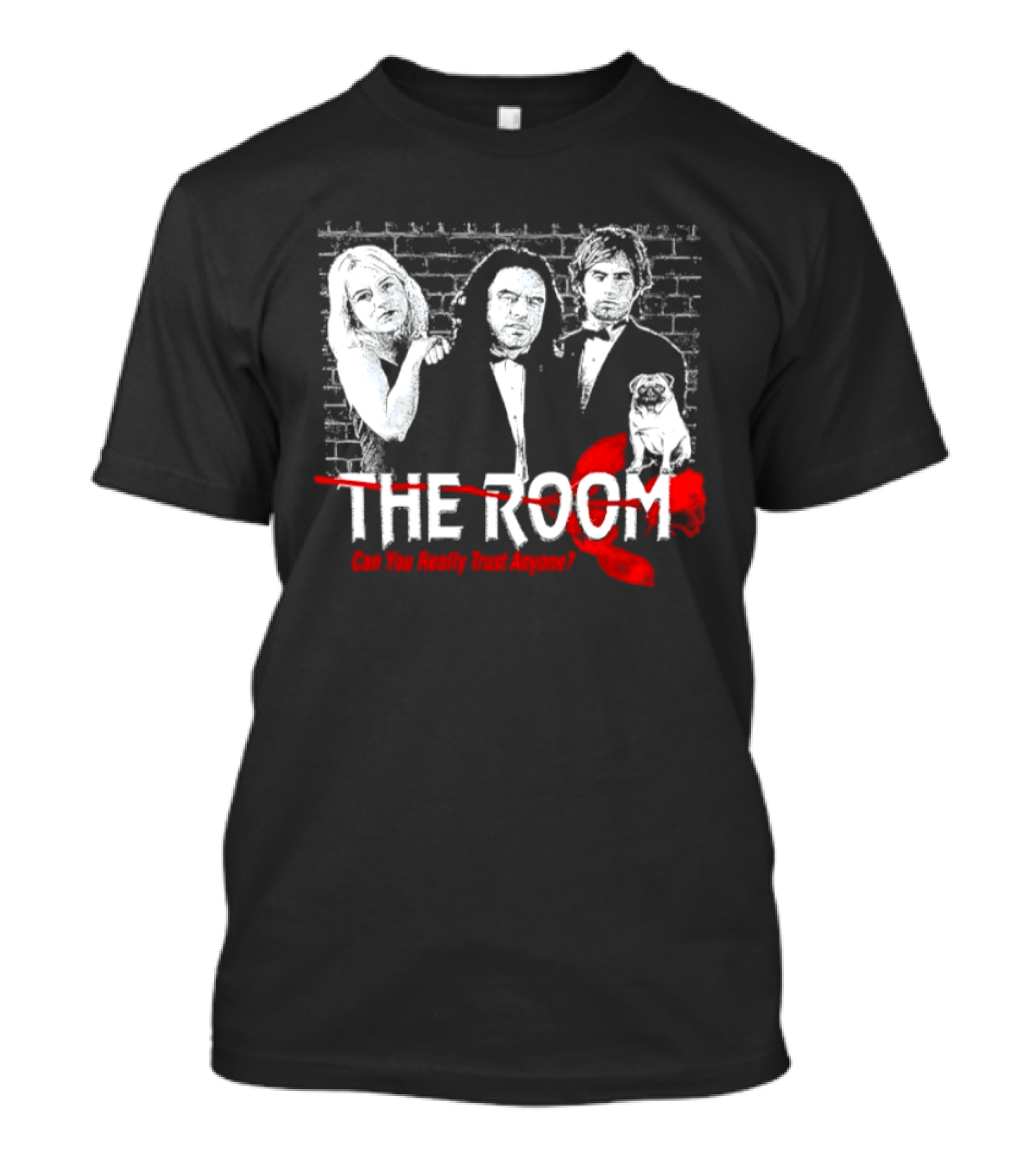 The Room Can You Really Trust Anyone Tommy Wiseau Brick T-Shirt