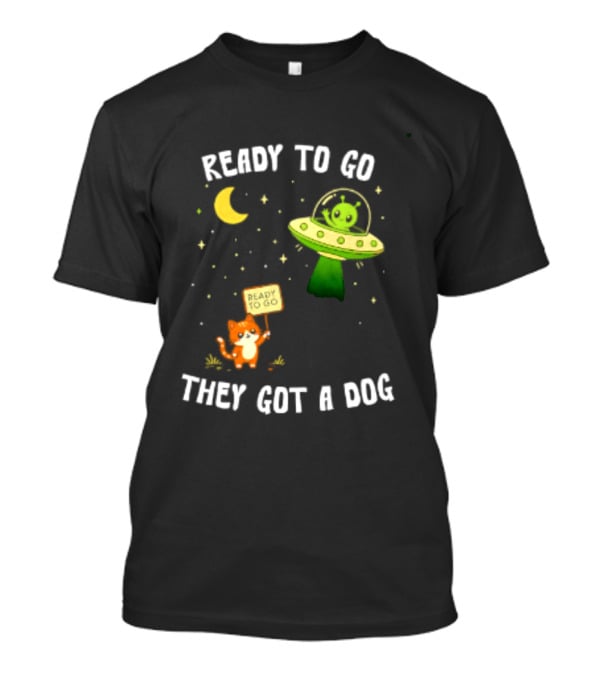 Alien And Cat Ready To Go They Got A Dog Cartoon T-Shirt