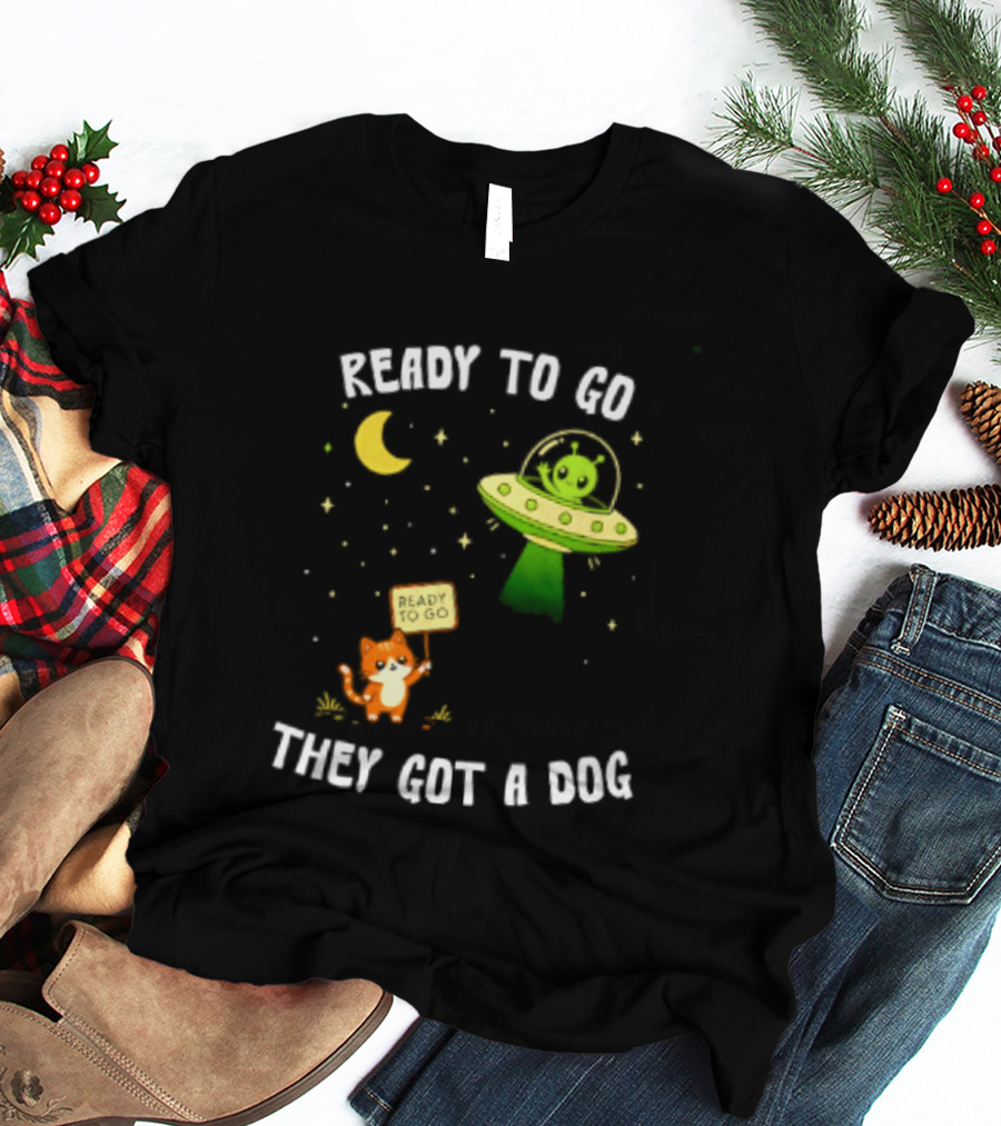 Alien And Cat Ready To Go They Got A Dog Cartoon T-Shirt
