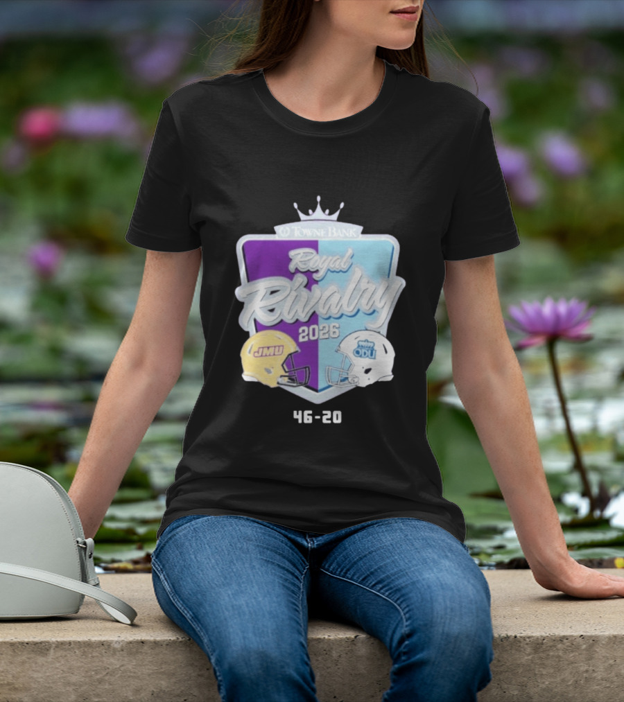 Towne Bank Royal Rivalry 2026 JMU Dukes Vs ODU Monarchs 46 20 Football Score T-Shirt