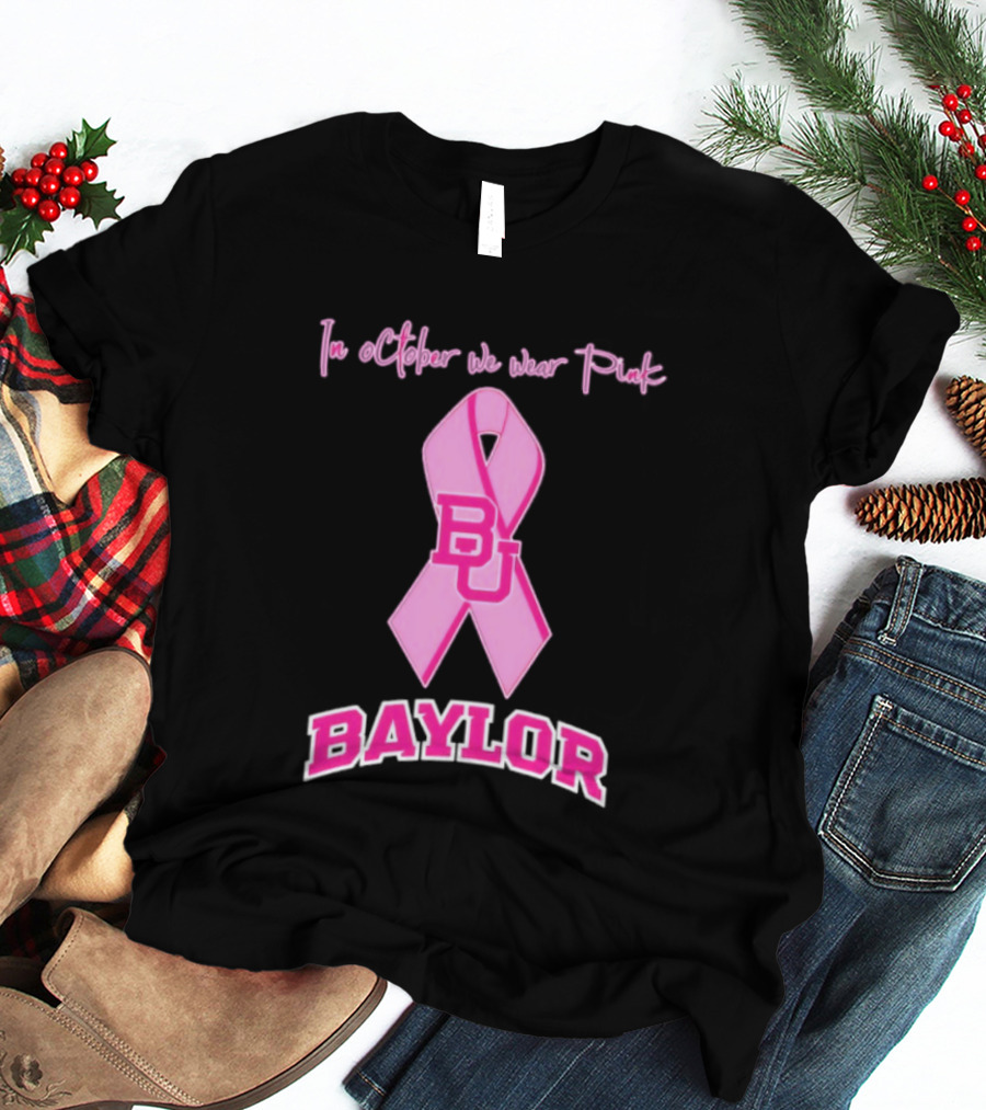 Baylor Bears BU October Wear Pink Breast Cancer Awareness T-Shirt