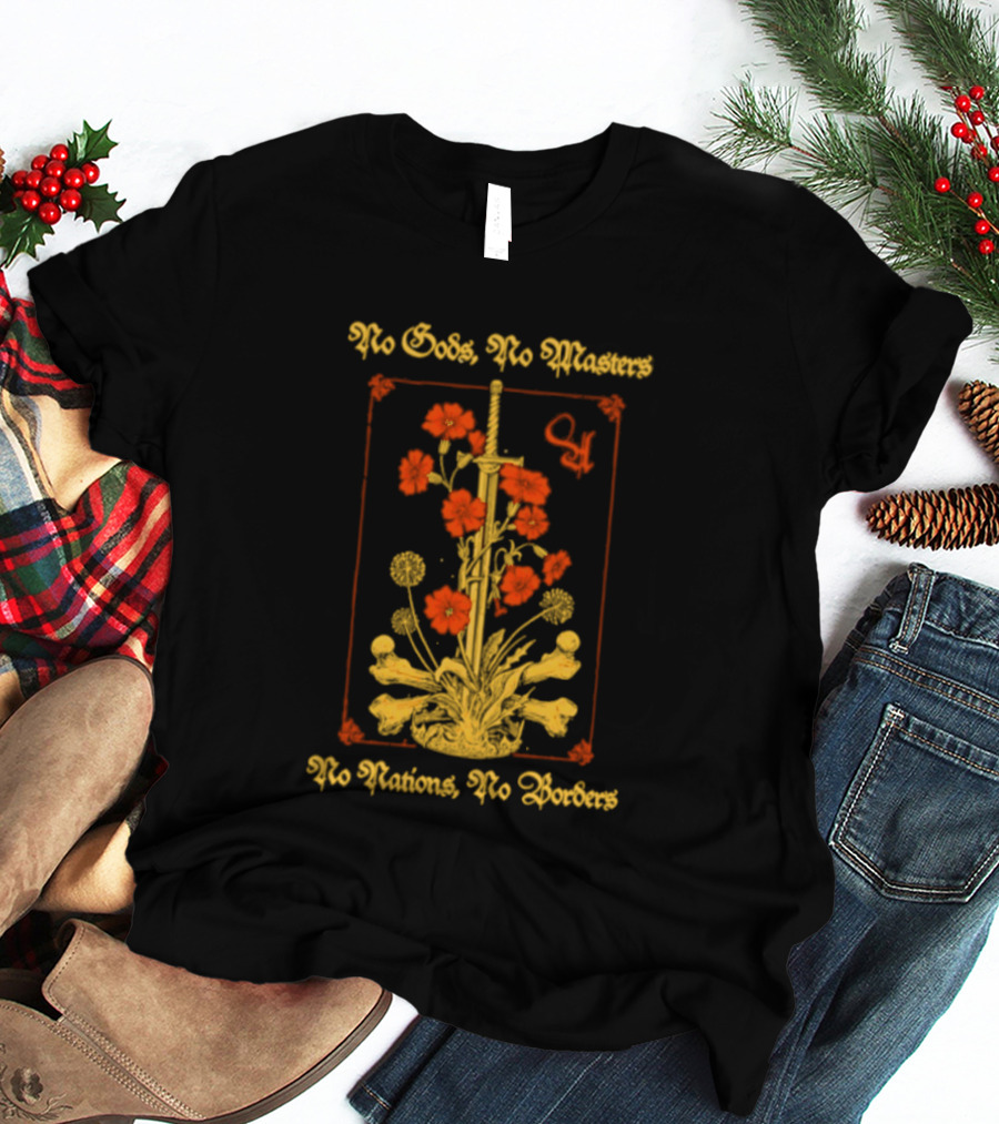 No Gods No Masters No Nations No Borders Sword And Flower T-Shirt