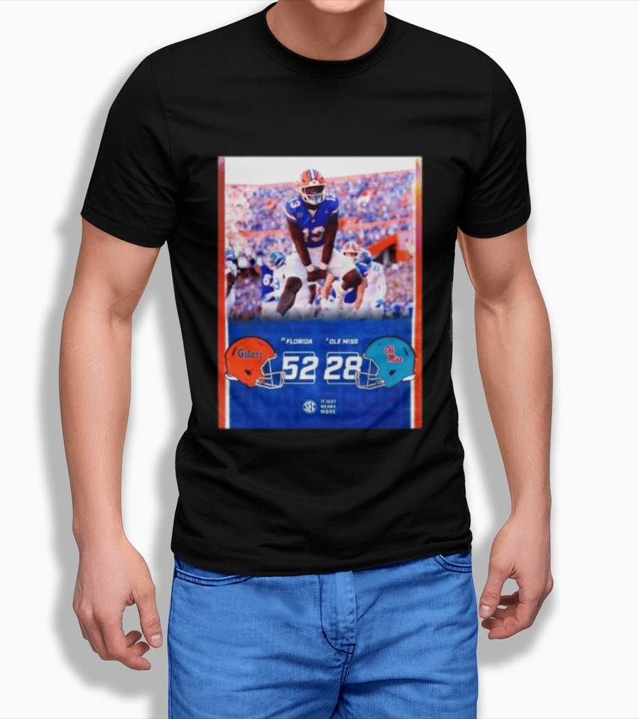 Florida Gators 52 28 Ole Miss Rebels Football Score SEC It Just Means More T-Shirt