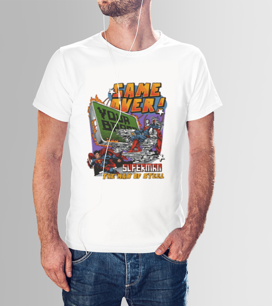 Game Over Your Brain Superman The Man Of Steel T-Shirt