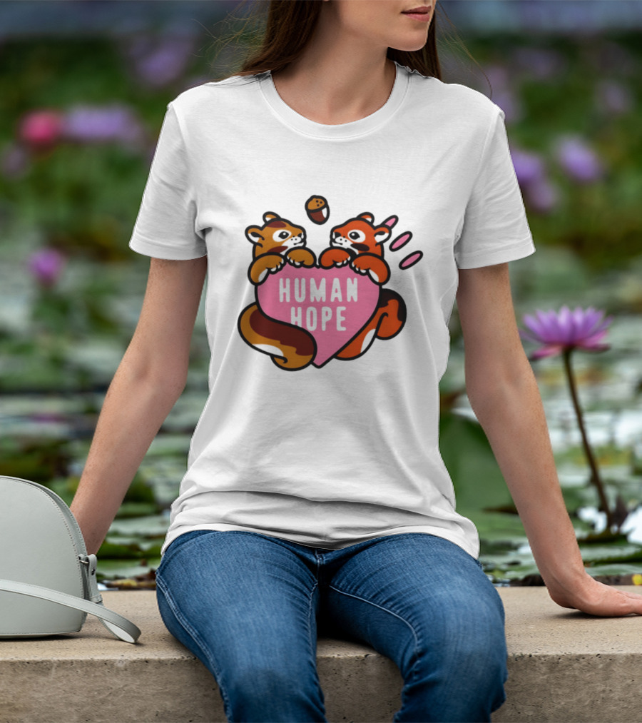 Human Hope Squirrels With Acorn Heart T-Shirt