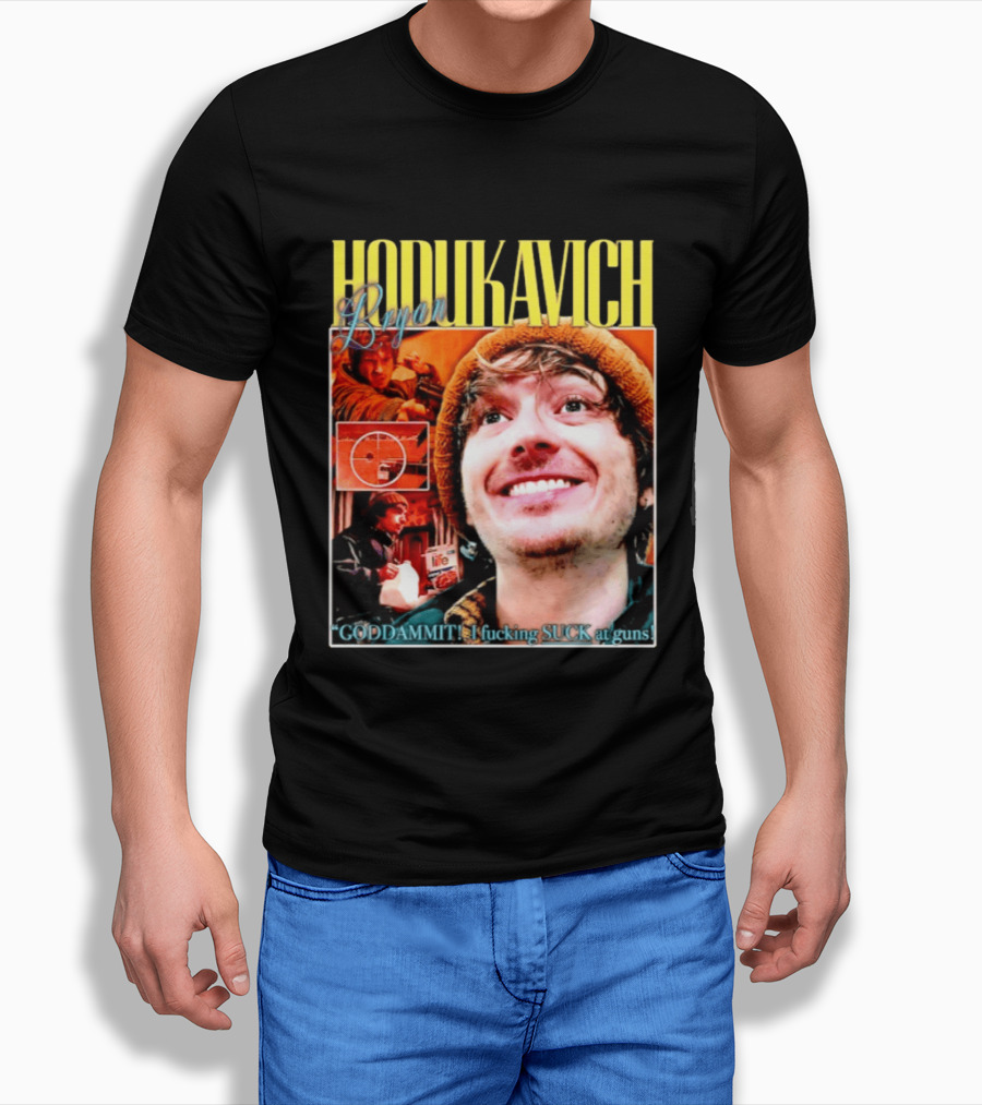 Hodlikavich Bryan Goddammit I Fucking Suck At Guns T-Shirt