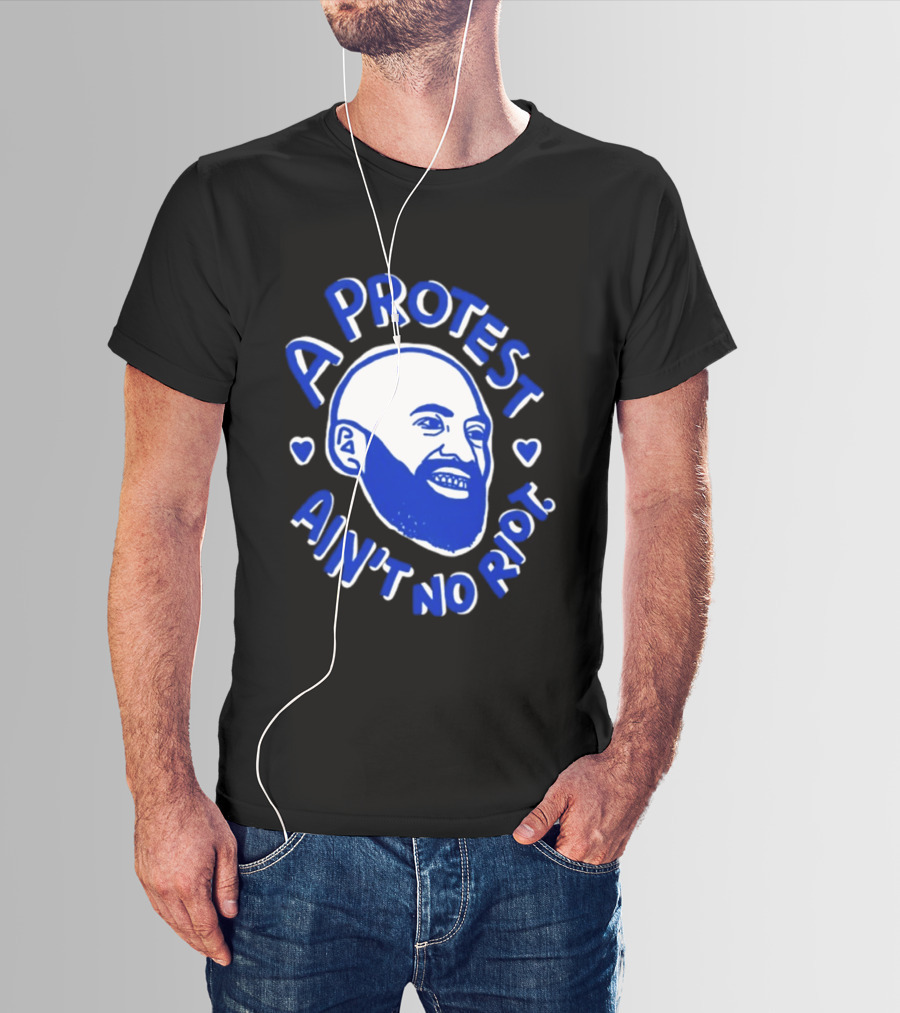 A Protest Ain't No Riot Bald Head Activism Social Justice T-Shirt