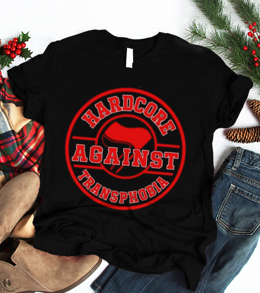Hardcore Against Transphobia Activism Movement Red T-Shirt