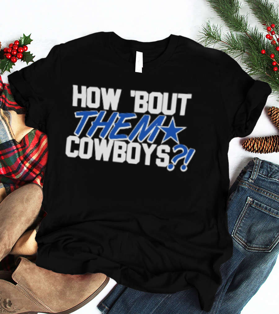 How 'Bout Them Cowboys Football Vaqueros De Dallas Star T-Shirt