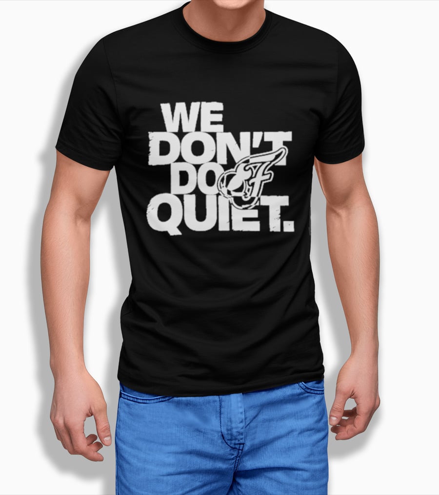 We Don't Do Quiet Indiana Fever WNBA Team Spirit T-Shirt