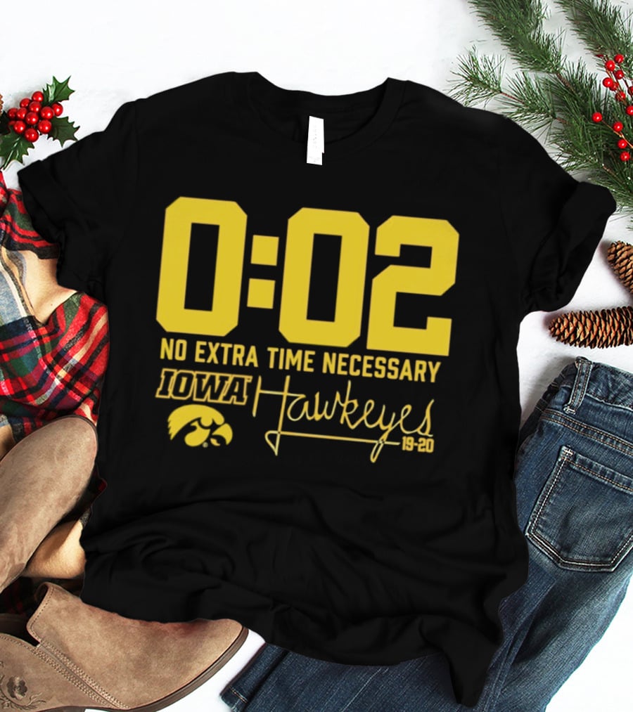 0:02 No Extra Time Necessary Iowa Hawkeyes 19 20 T-Shirt