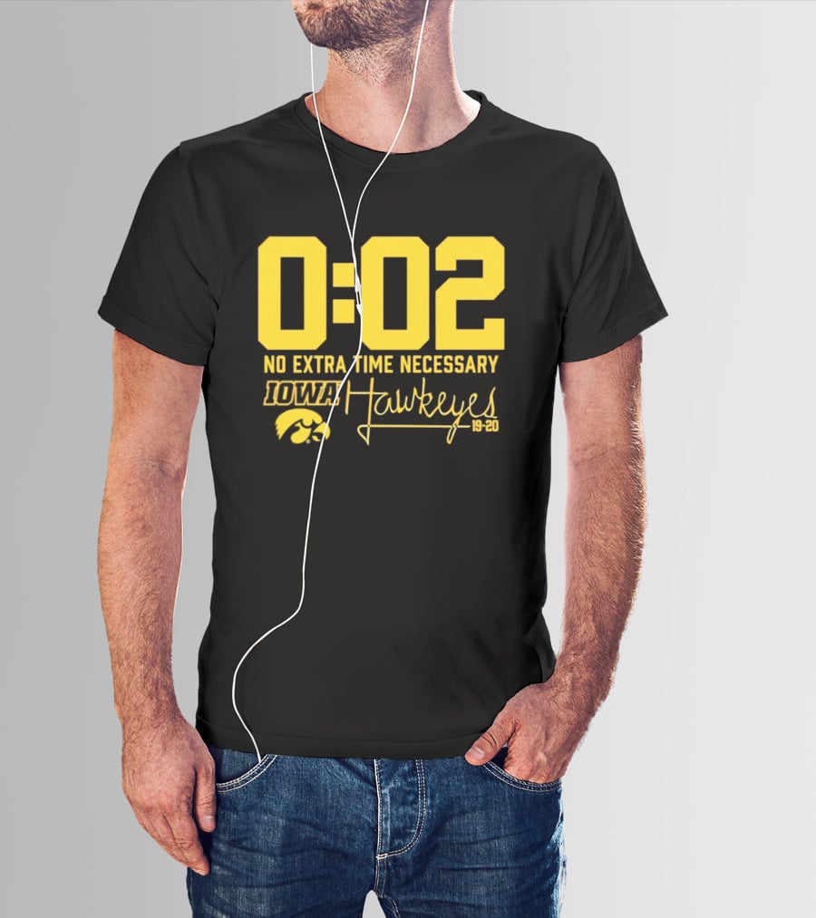 0:02 No Extra Time Necessary Iowa Hawkeyes 19 20 T-Shirt
