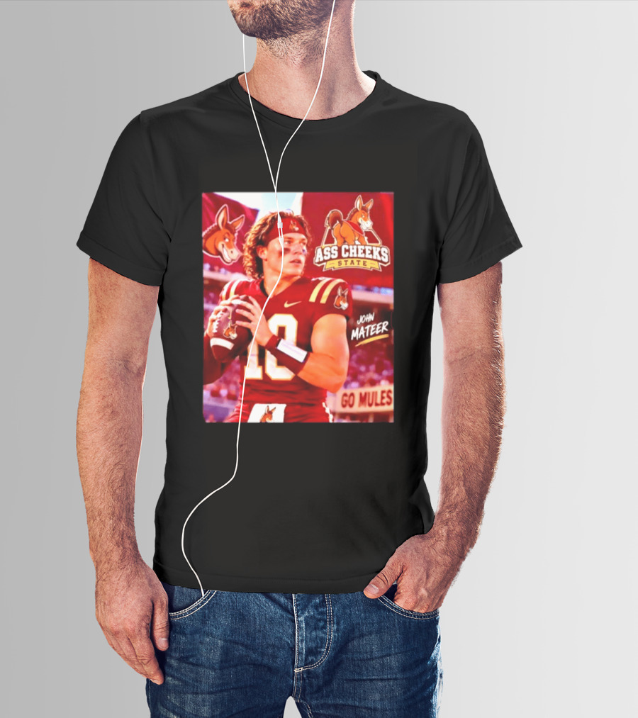 Ass Cheeks State John Mateer Go Mules Football T-Shirt