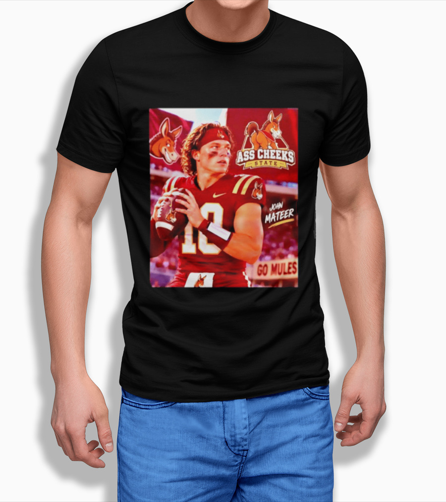Ass Cheeks State John Mateer Go Mules Football T-Shirt