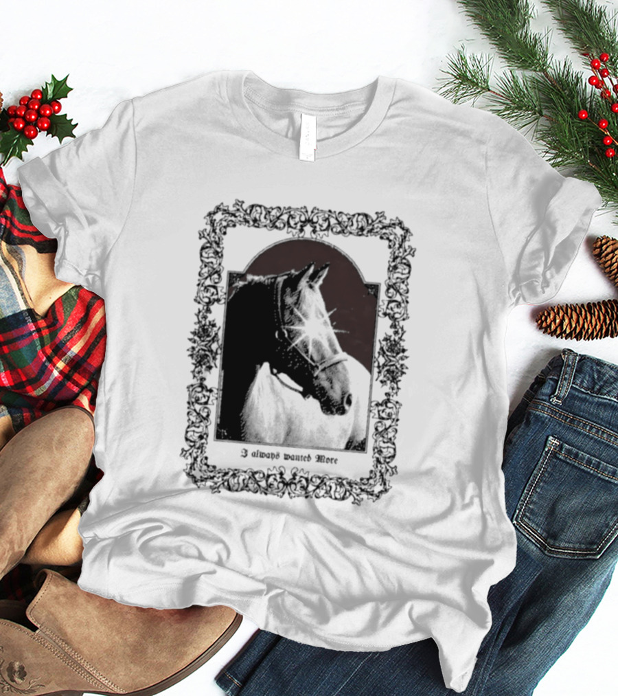 I Always Wanted More Horse Equestrian Retro Framed T-Shirt
