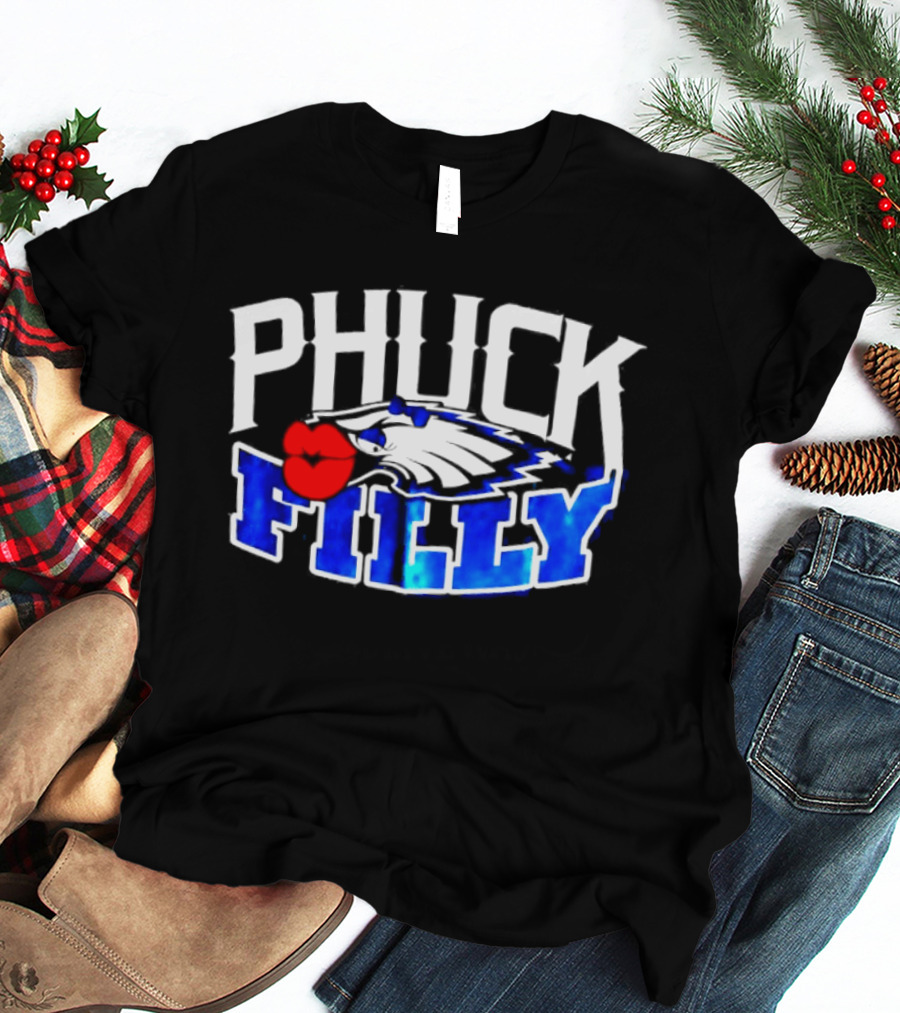 Phuck Filly Philadelphia Eagles Football T-Shirt