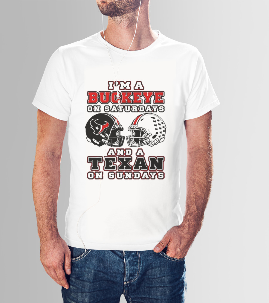 I'm A Buckeye On Saturdays And A Texan On Sundays Football Helmets T-Shirt