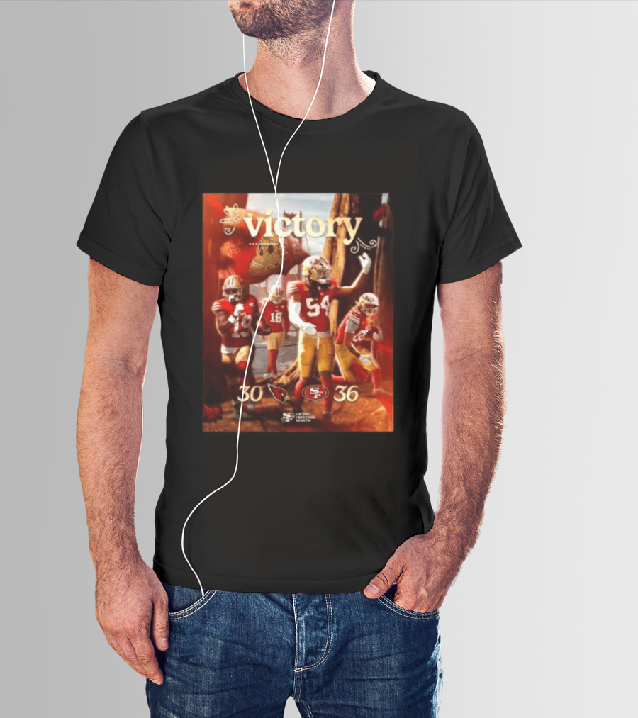 San Francisco 49ers 36 30 Arizona Cardinals Victory Latino Heritage Month T-Shirt