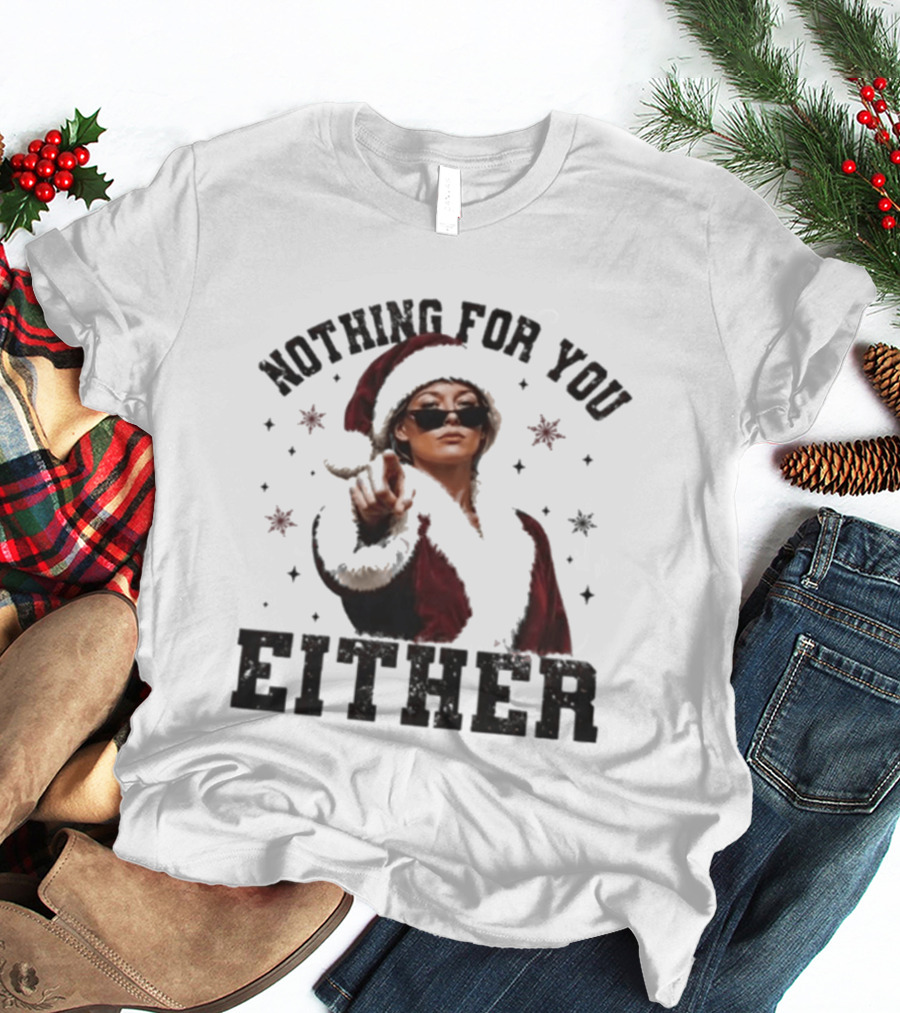 Nothing For You Either Santa Sophie Cunningham T-Shirt