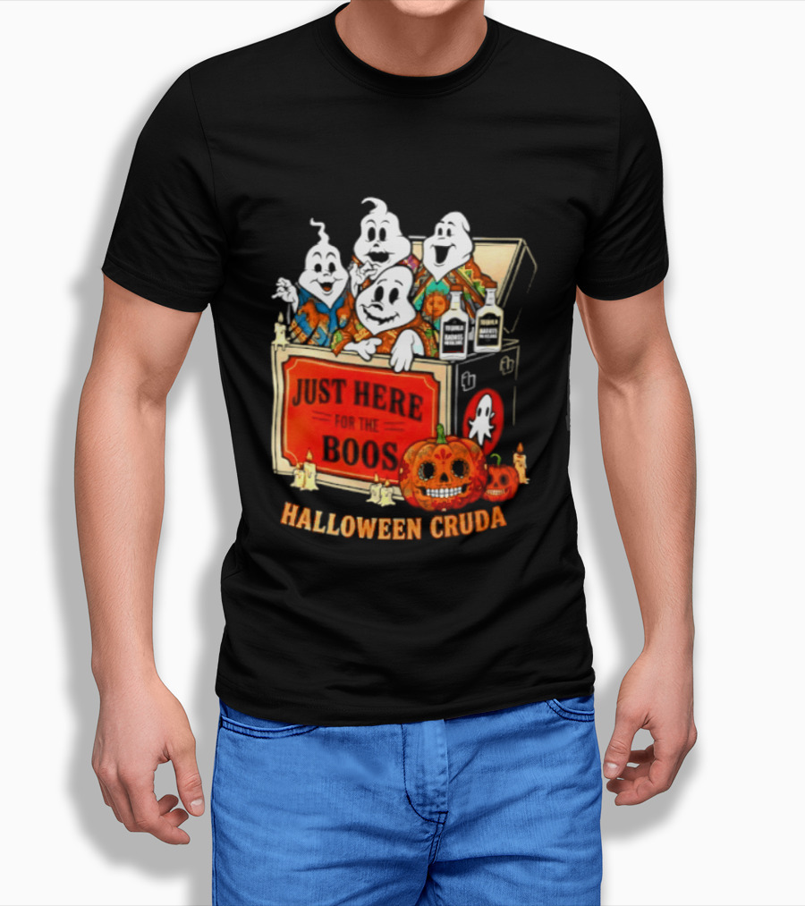 Just Here For The Boos Halloween Cruda T-Shirt