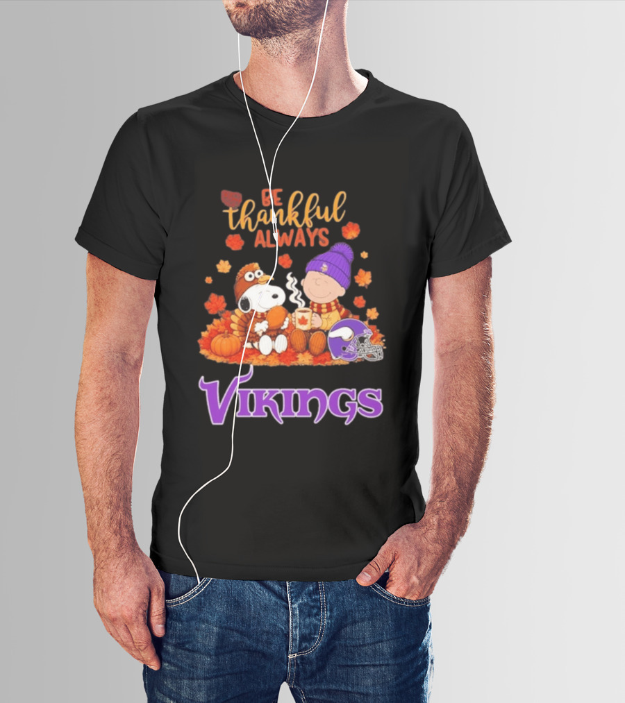 Minnesota Vikings Snoopy Be Thankful Always 2026 T-Shirt