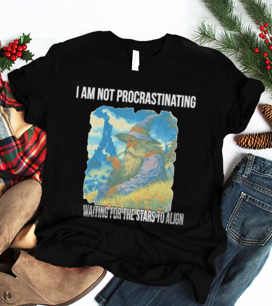 I Am Not Procrastinating Wizard Waiting For The Stars To Align T-Shirt