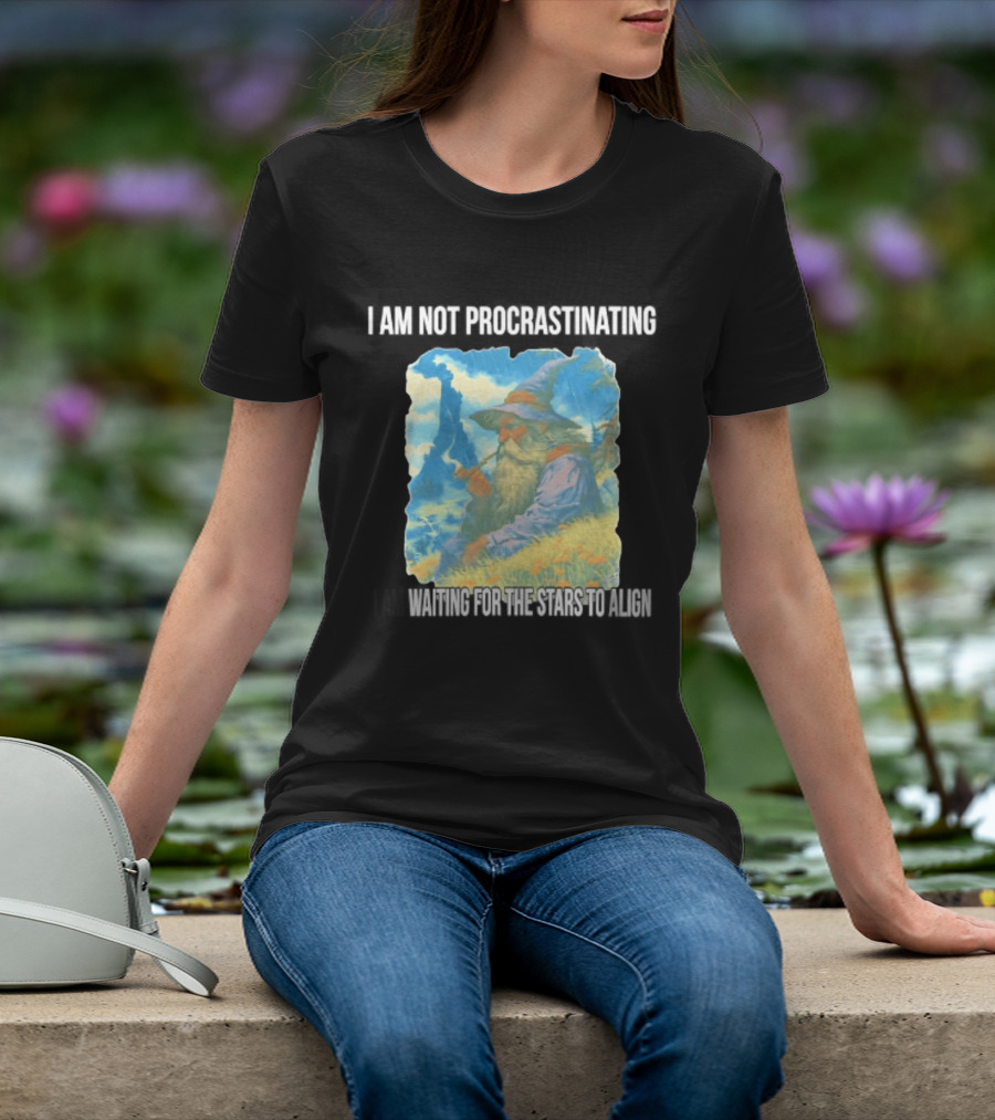 I Am Not Procrastinating Wizard Waiting For The Stars To Align T-Shirt