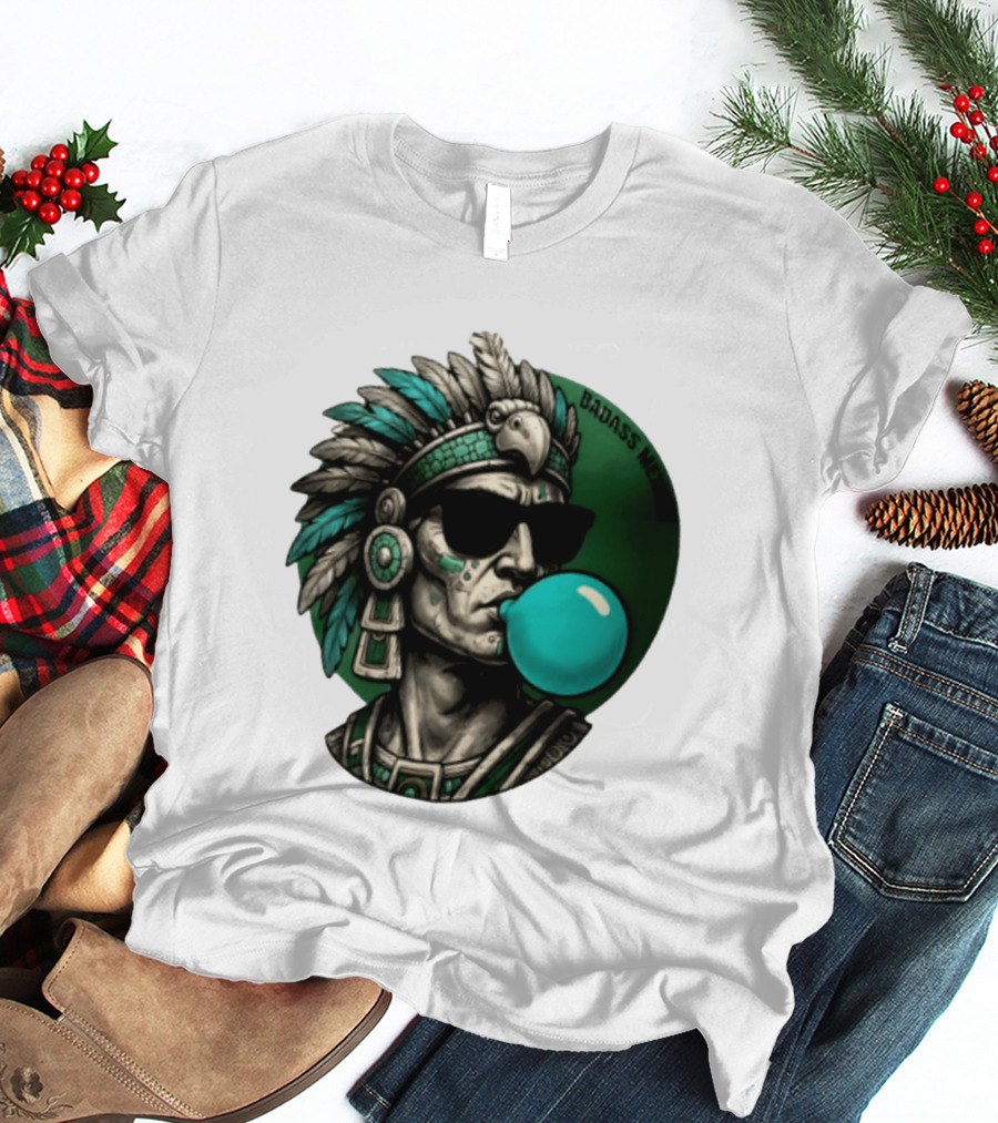 Aztec Warrior With Sunglasses Chewing Bubble Gum Badass Mexicans T-Shirt