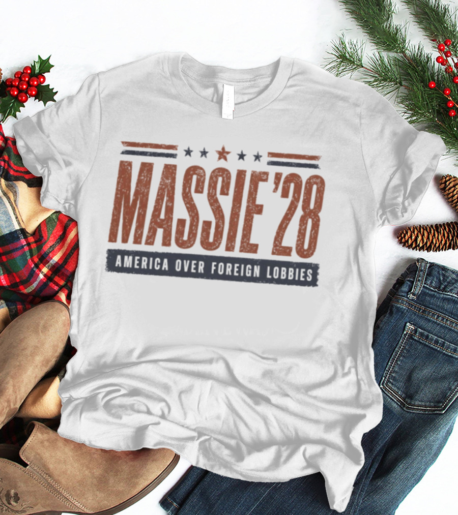 Massie '28 America Over Foreign Lobbies Thomas Massie For President T-Shirt
