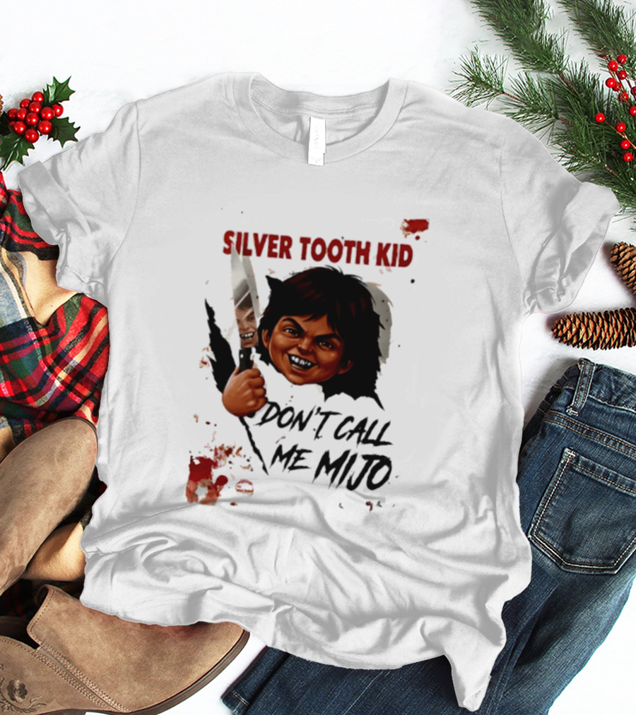 Silver Tooth Kid Don't Call Me Mijo Badass Mexicans Knife Wielding T-Shirt