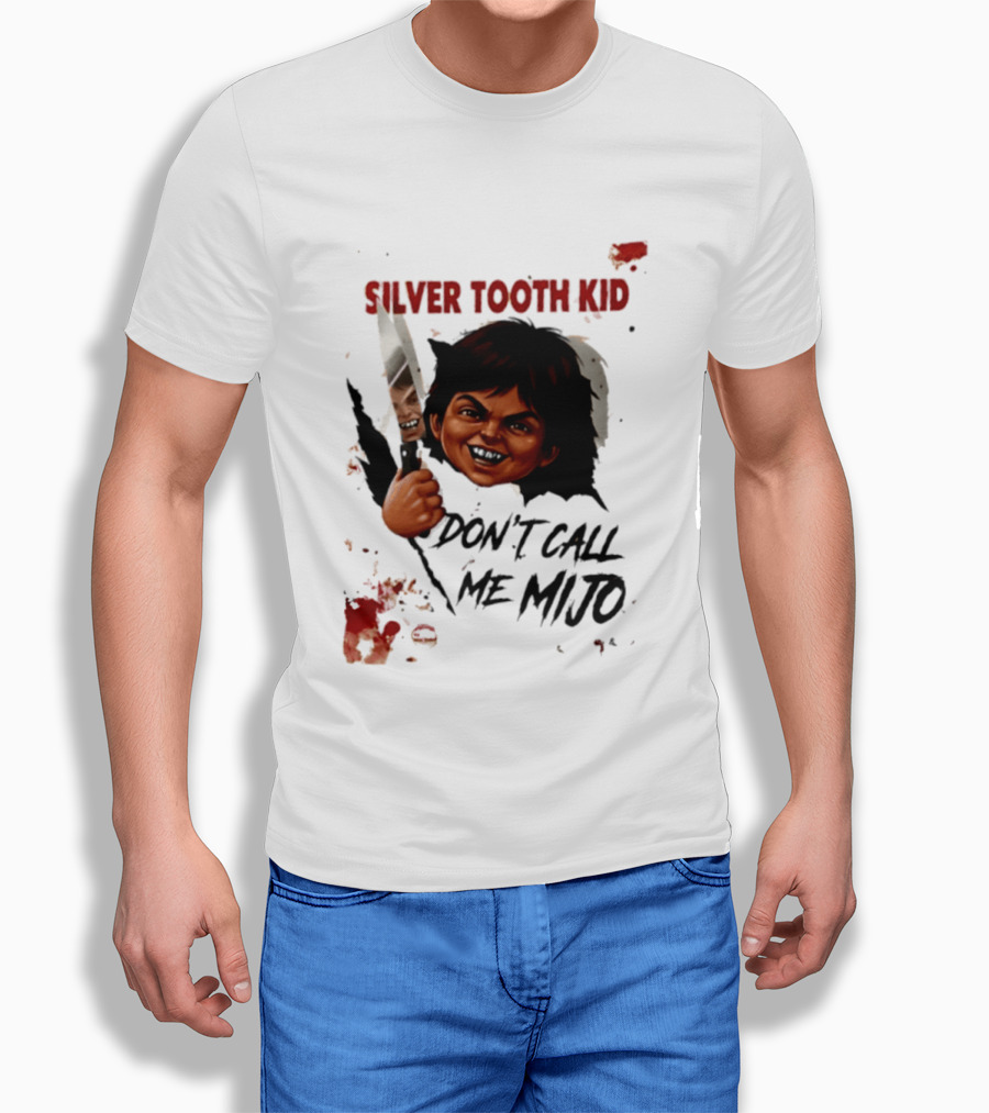 Silver Tooth Kid Don't Call Me Mijo Badass Mexicans Knife Wielding T-Shirt