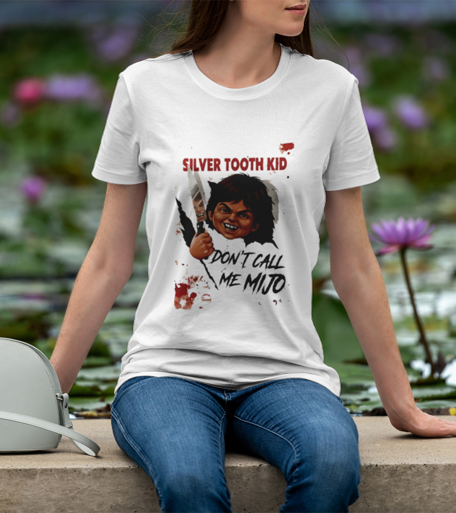 Silver Tooth Kid Don't Call Me Mijo Badass Mexicans Knife Wielding T-Shirt