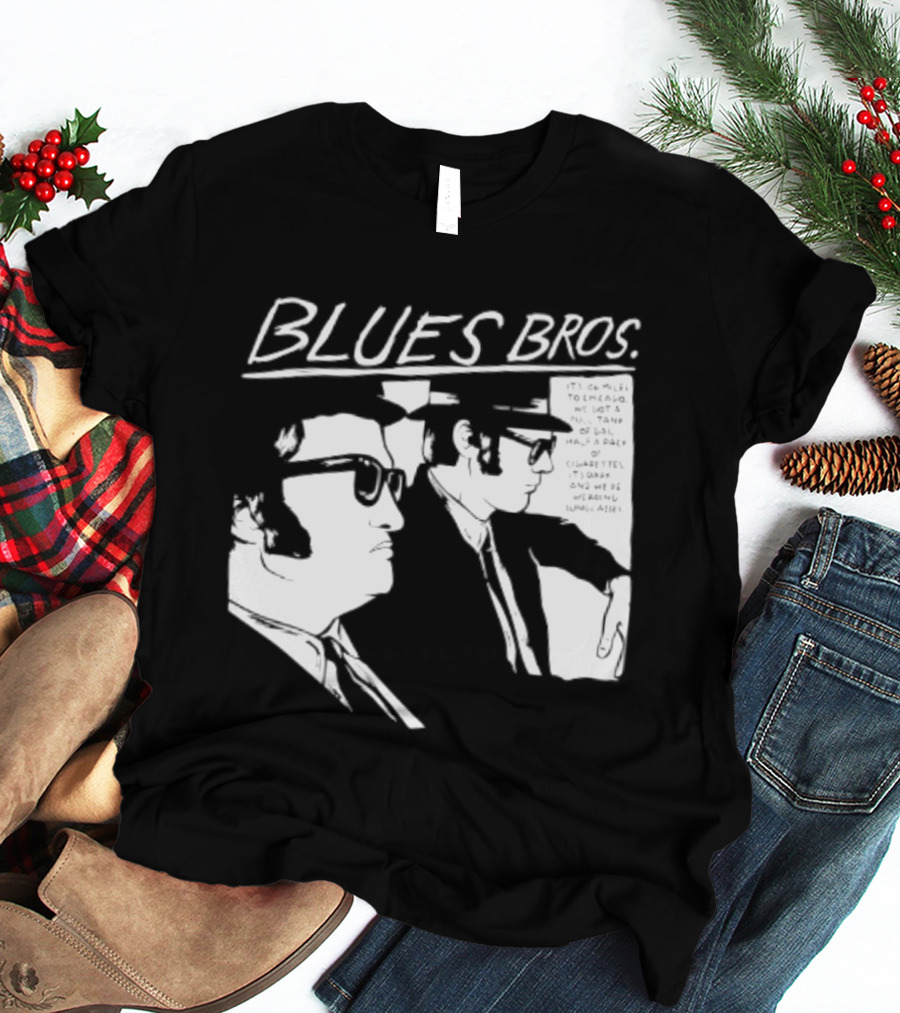 Blues Brothers It's 106 Miles To Chicago Full Tank Of Gas Half A Pack Of Cigarettes T-Shirt
