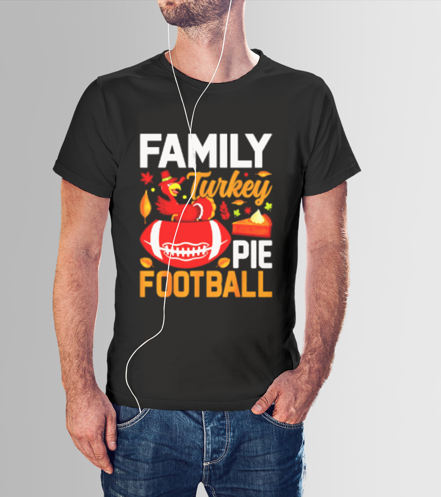 Family Turkey Pie Football Thanksgiving Festive Celebration T-Shirt