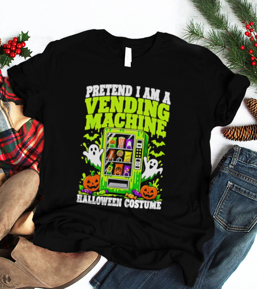 Pretend I Am A Vending Machine Halloween Costume Ghosts Pumpkins Candy Fun T-Shirt