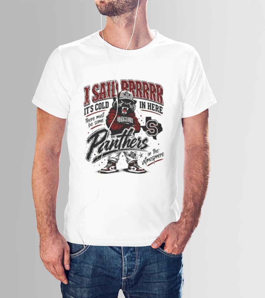 I Said Brrrrr It’s Cold In Here There Must Be Some Panthers In The Atmosphere T-Shirt