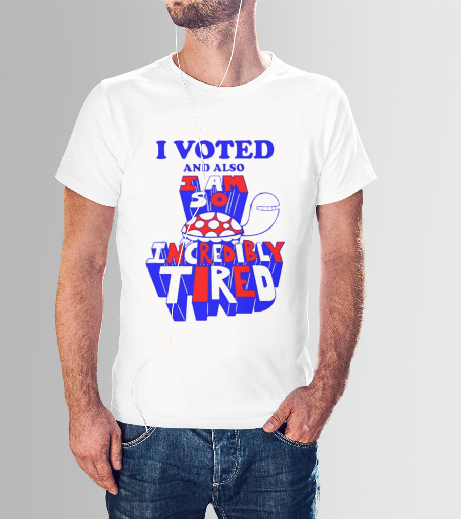 I Voted And Also I Am So Incredibly Tired Turtle T-Shirt