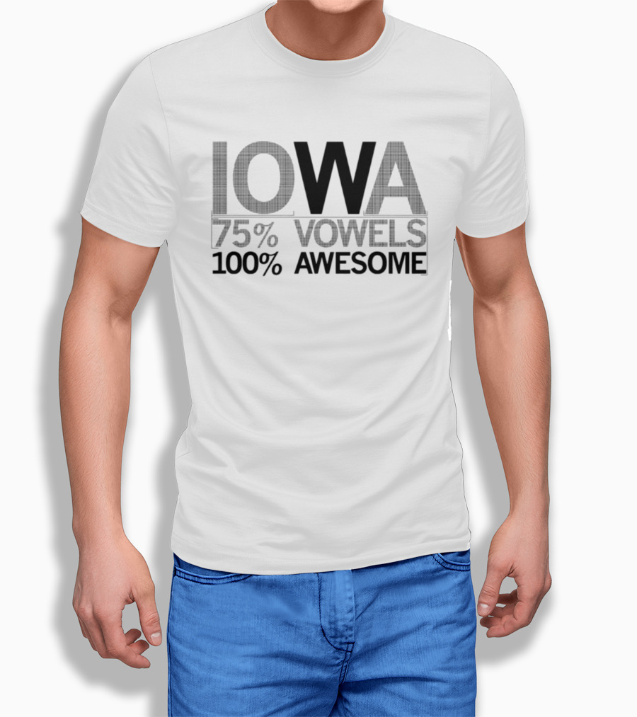 Iowa 75 Percent Vowels 100 Percent Awesome T-Shirt