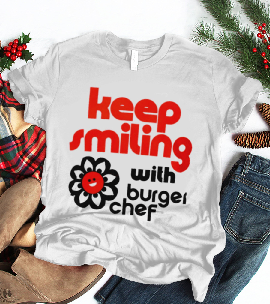 Keep Smiling With Burger Chef Retro Fast Food Nostalgia T-Shirt