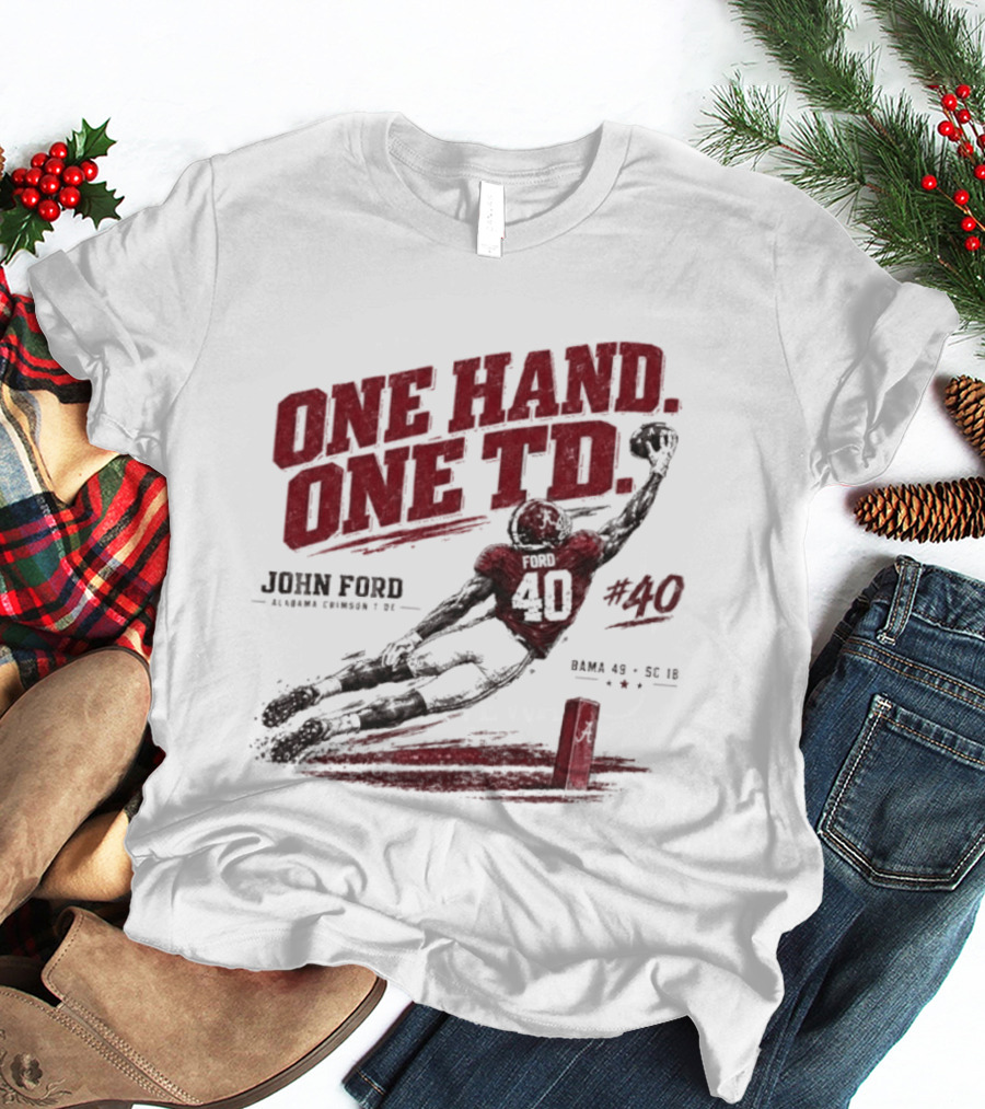 One Hand One TD John Ford Alabama Crimson Tide Bama 49 SC 18 Football Game Day 2026 T-Shirt