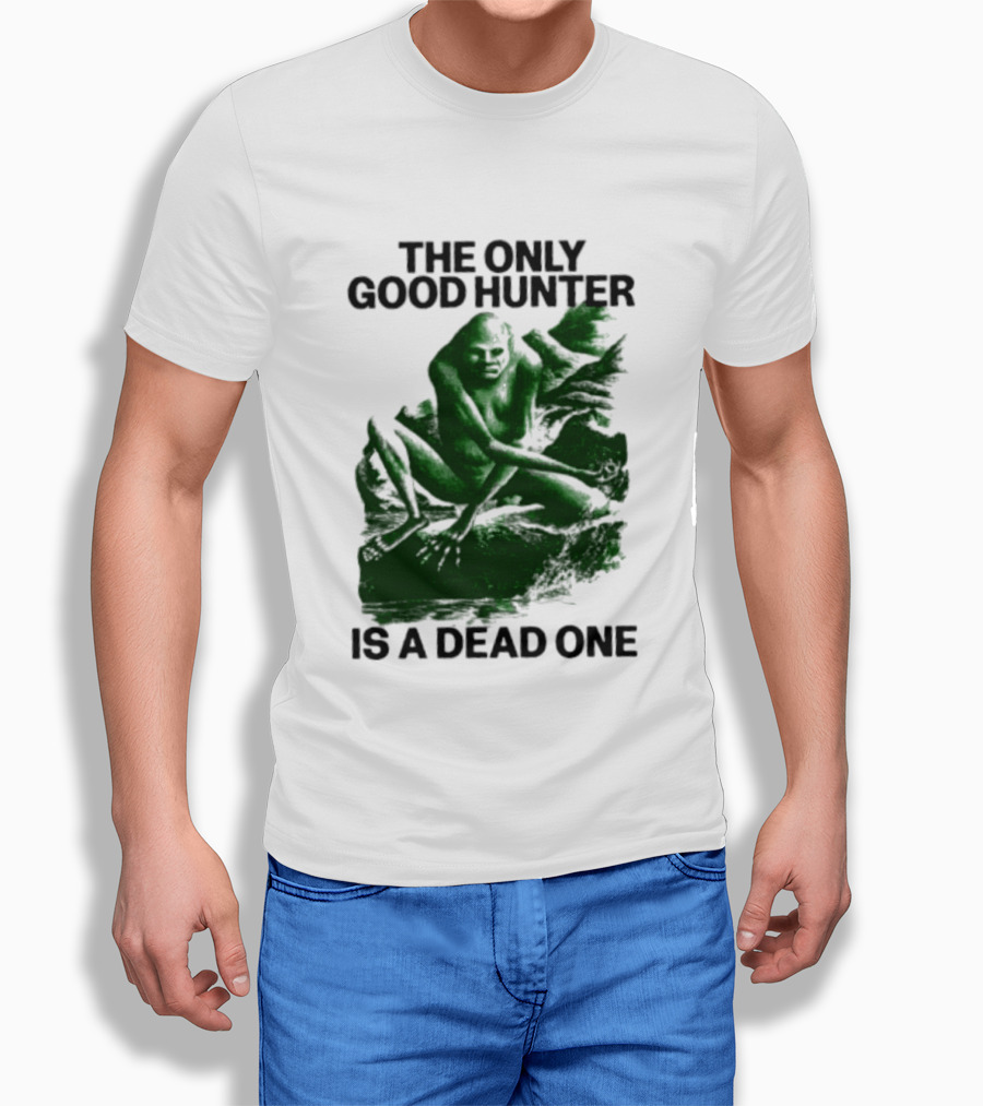 The Only Good Hunter Is A Dead One Cryptid Sasquatch Scene T-Shirt