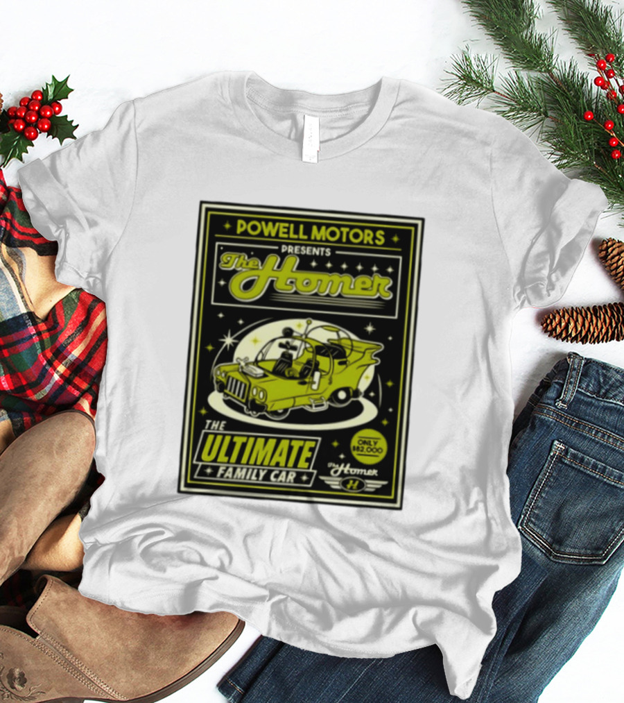 POWELL MOTORS The Homer Ultimate Family Car Only $82,000 T-Shirt