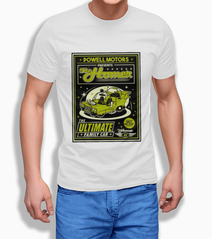 POWELL MOTORS The Homer Ultimate Family Car Only $82,000 T-Shirt
