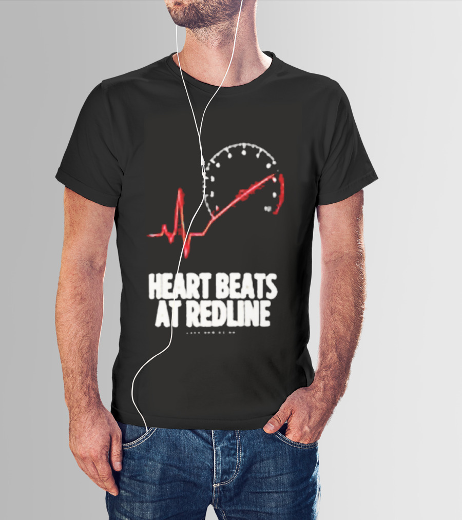 Heart Beats At Redline Tachometer Racing Car T-Shirt