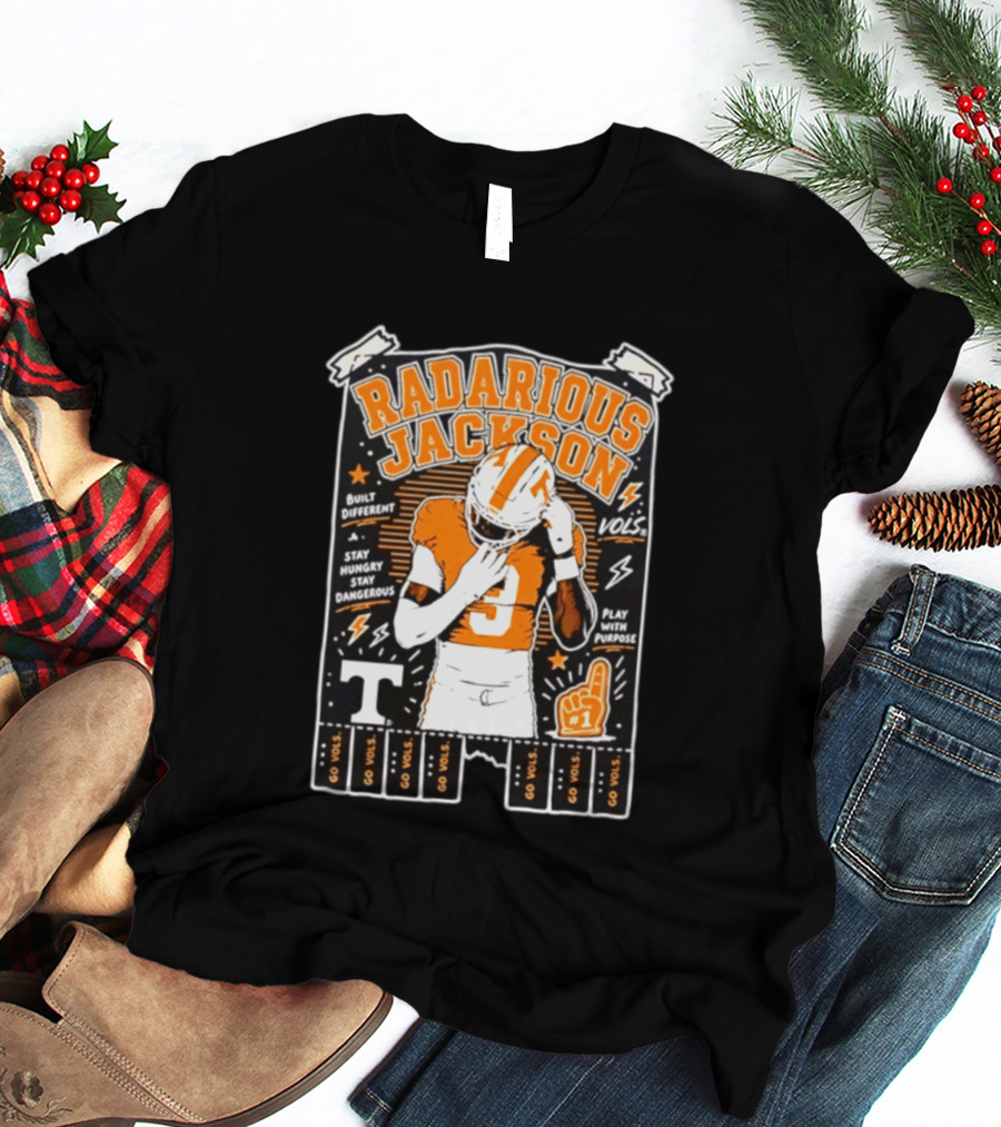 Radarious Jackson Tennessee Volunteers NCAA Built Different Stay Hungry Stay Dangerous Play With Purpose T-Shirt